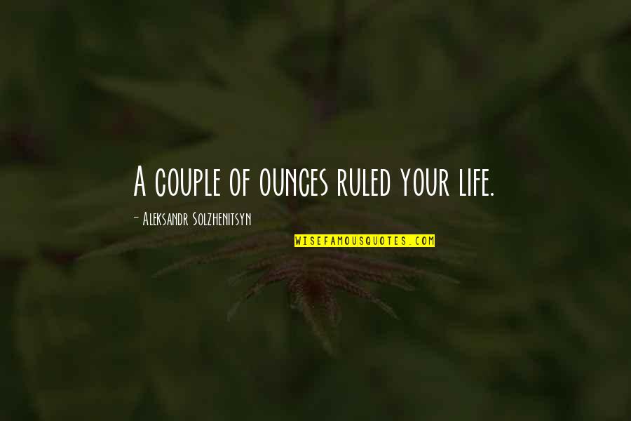 Monachus 45 Quotes By Aleksandr Solzhenitsyn: A couple of ounces ruled your life. Monachus 45 Quotes By Aleksandr Solzhenitsyn: A couple of ounces ruled your life.