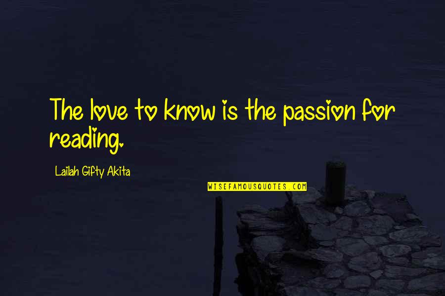 Monahwee Quotes By Lailah Gifty Akita: The love to know is the passion for