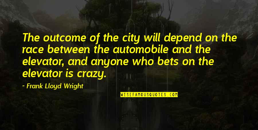 Monarchial Quotes By Frank Lloyd Wright: The outcome of the city will depend on Monarchial Quotes By Frank Lloyd Wright: The outcome of the city will depend on