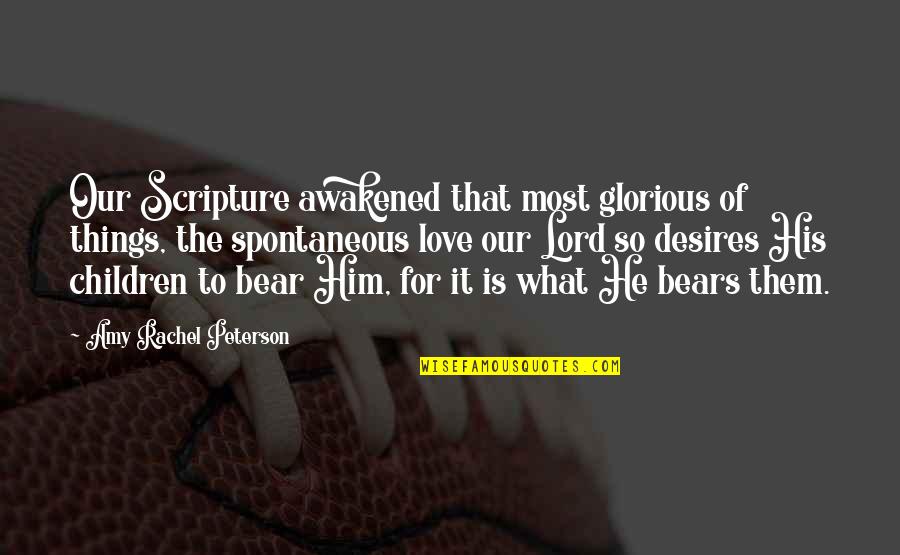 Monarchs Band Quotes By Amy Rachel Peterson: Our Scripture awakened that most glorious of things,