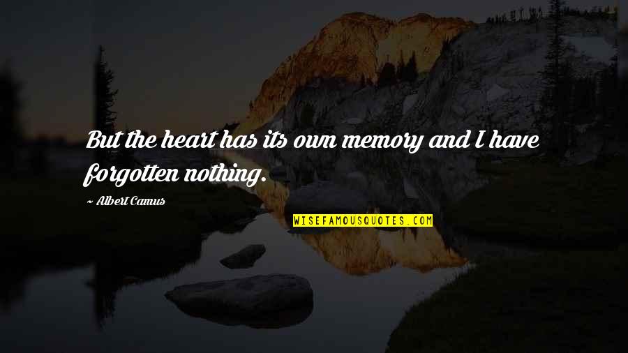 Monaris 101 Quotes By Albert Camus: But the heart has its own memory and