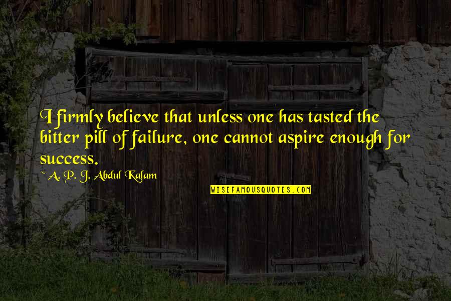 Monasteries Quotes By A. P. J. Abdul Kalam: I firmly believe that unless one has tasted Monasteries Quotes By A. P. J. Abdul Kalam: I firmly believe that unless one has tasted