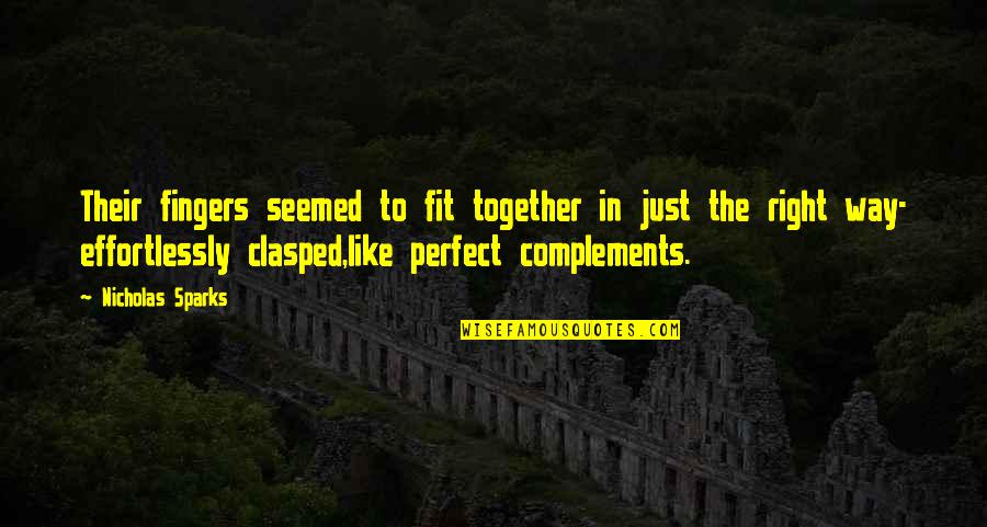 Monastier Cabernet Quotes By Nicholas Sparks: Their fingers seemed to fit together in just