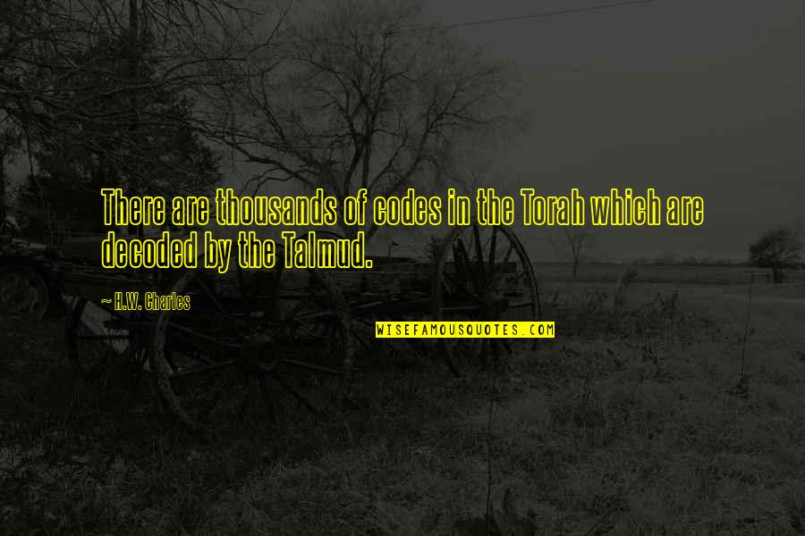 Monastra Adhd Quotes By H.W. Charles: There are thousands of codes in the Torah