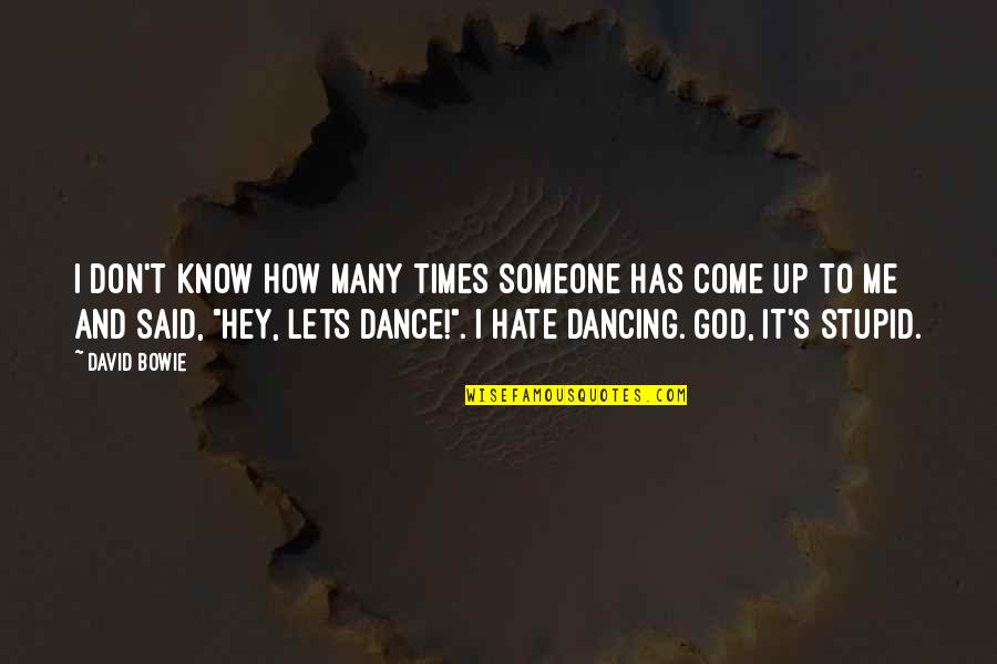 Monastyrska Izba Quotes By David Bowie: I don't know how many times someone has