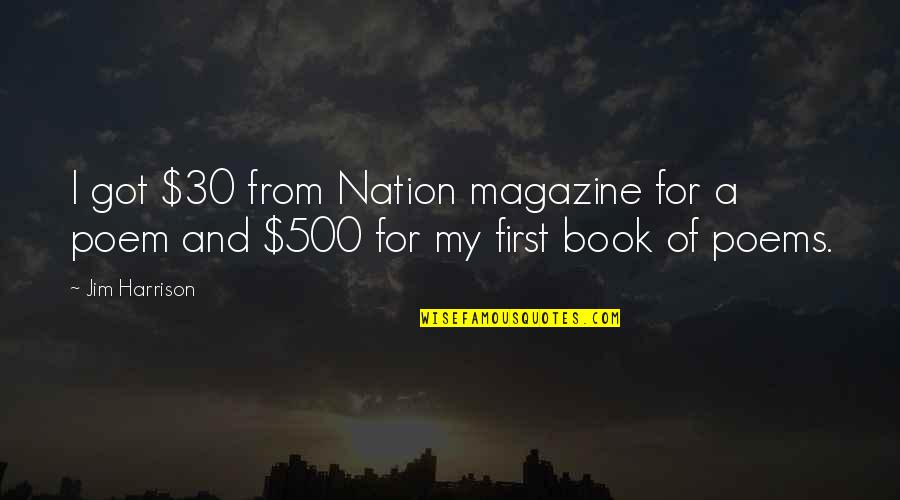 Monatlichen Quotes By Jim Harrison: I got $30 from Nation magazine for a