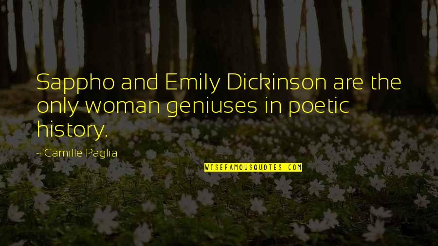 Monbiot George Quotes By Camille Paglia: Sappho and Emily Dickinson are the only woman