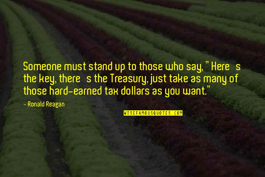 Monchy Fadul Quotes By Ronald Reagan: Someone must stand up to those who say,