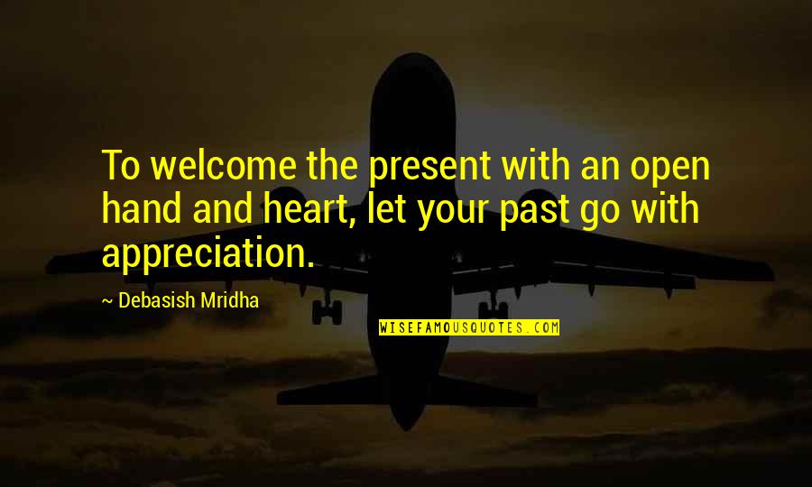 Moncibais Herb Quotes By Debasish Mridha: To welcome the present with an open hand Moncibais Herb Quotes By Debasish Mridha: To welcome the present with an open hand