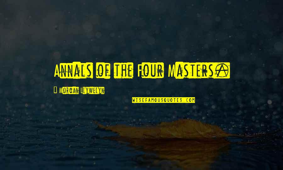 Moncrief Quotes By Morgan Llywelyn: Annals of the Four Masters. Moncrief Quotes By Morgan Llywelyn: Annals of the Four Masters.