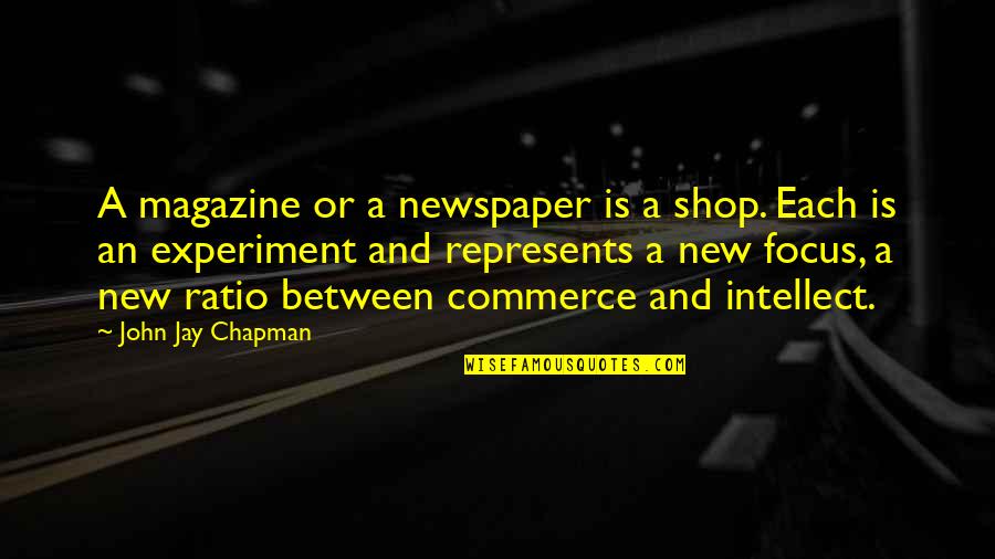 Moncuit Quotes By John Jay Chapman: A magazine or a newspaper is a shop. Moncuit Quotes By John Jay Chapman: A magazine or a newspaper is a shop.