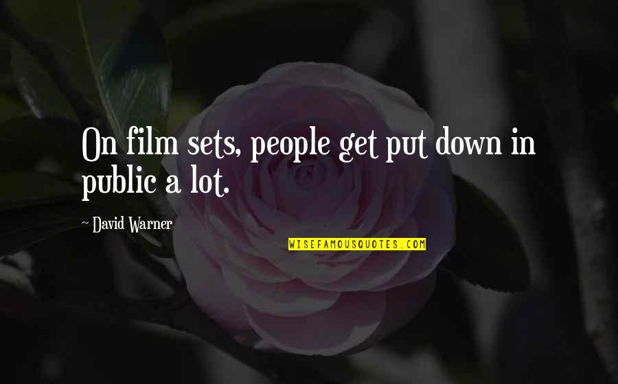 Monday After Long Weekend Quotes By David Warner: On film sets, people get put down in Monday After Long Weekend Quotes By David Warner: On film sets, people get put down in