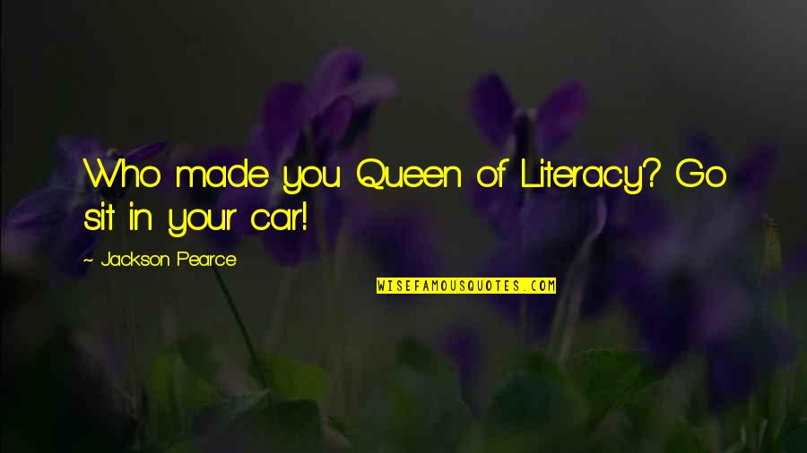 Monday And Work Quotes By Jackson Pearce: Who made you Queen of Literacy? Go sit