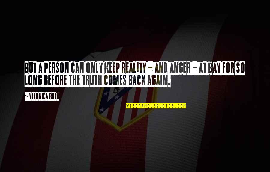 Monday Art Quotes By Veronica Roth: But a person can only keep reality -