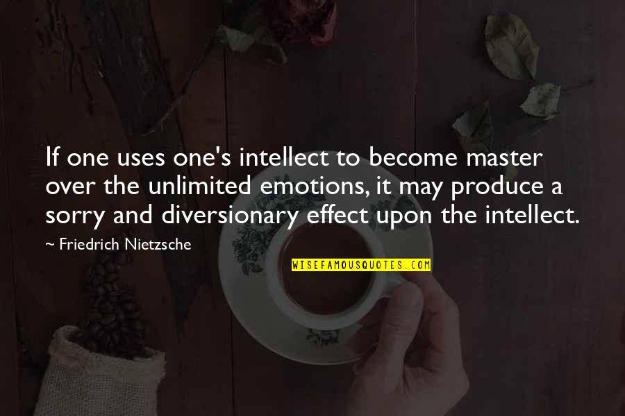 Monday Begins On Saturday Quotes By Friedrich Nietzsche: If one uses one's intellect to become master