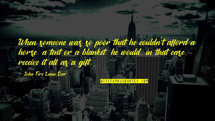 Monday Best Quote Quotes By John Fire Lame Deer: When someone was so poor that he couldn't Monday Best Quote Quotes By John Fire Lame Deer: When someone was so poor that he couldn't