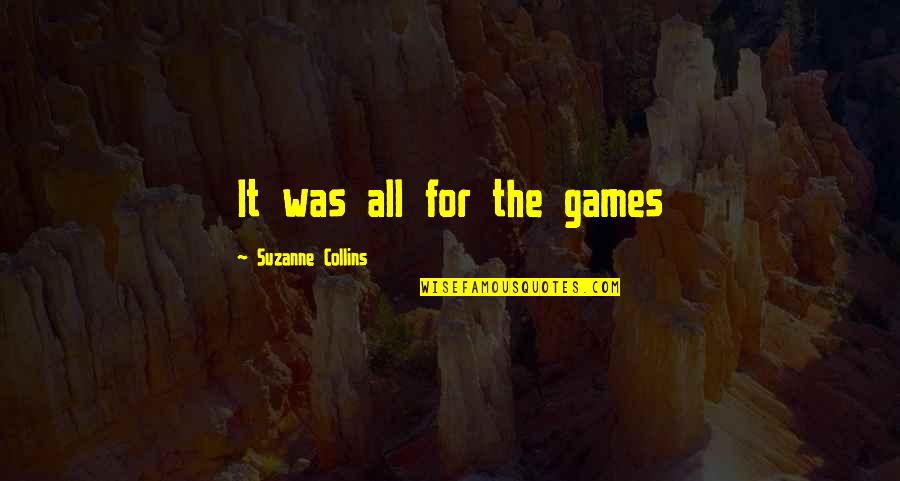 Monday Cold Weather Quotes By Suzanne Collins: It was all for the games Monday Cold Weather Quotes By Suzanne Collins: It was all for the games