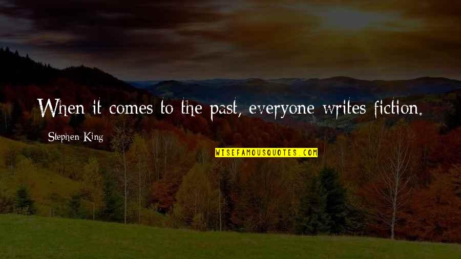 Monday Morning Funny Picture Quotes By Stephen King: When it comes to the past, everyone writes