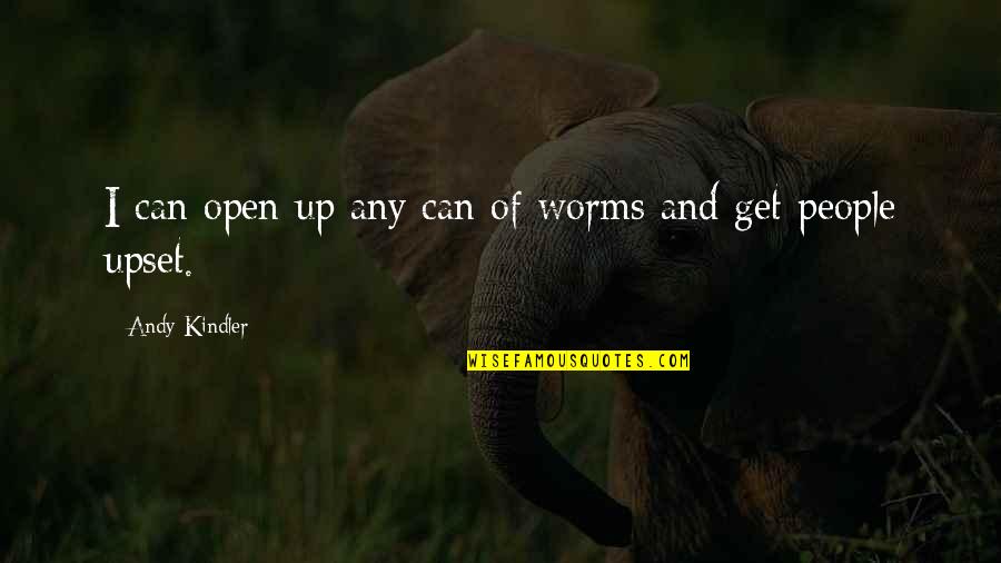 Monday Morning Images Quotes By Andy Kindler: I can open up any can of worms