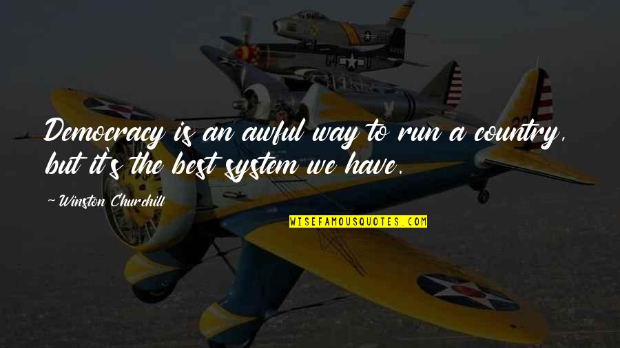 Monday Motivation Positive Quotes By Winston Churchill: Democracy is an awful way to run a Monday Motivation Positive Quotes By Winston Churchill: Democracy is an awful way to run a