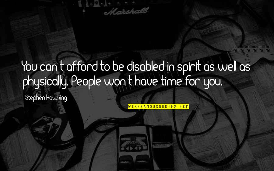Monday Night Football Quotes By Stephen Hawking: You can't afford to be disabled in spirit