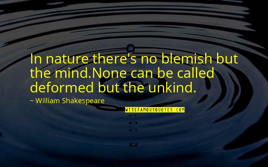 Monday Night Workout Quotes By William Shakespeare: In nature there's no blemish but the mind.None