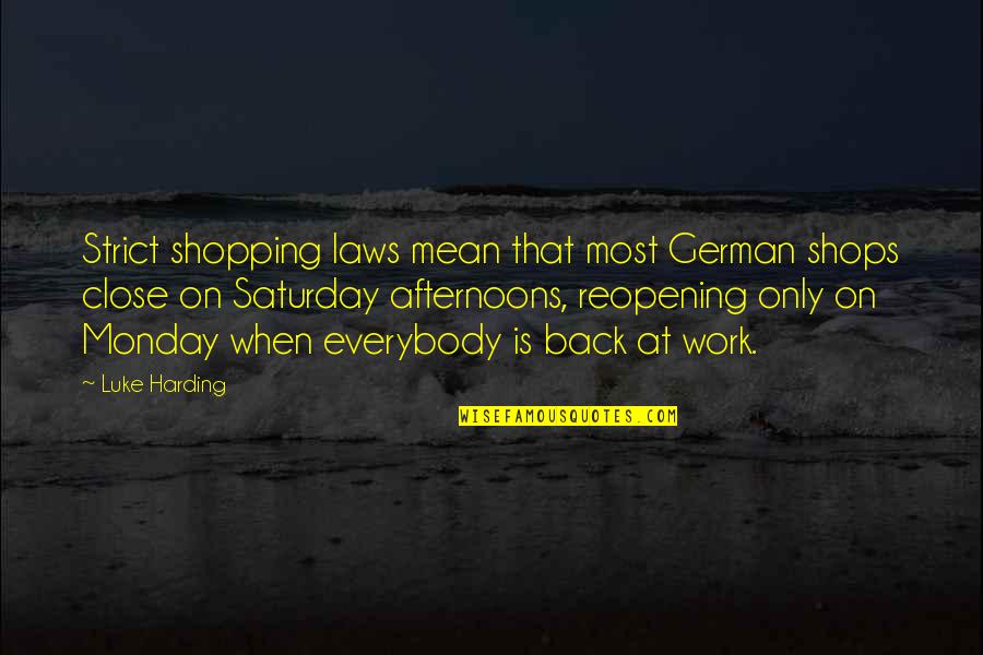 Monday Off Work Quotes By Luke Harding: Strict shopping laws mean that most German shops