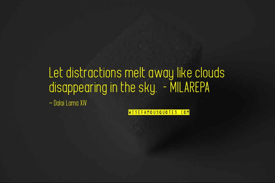 Mondd Ki Quotes By Dalai Lama XIV: Let distractions melt away like clouds disappearing in
