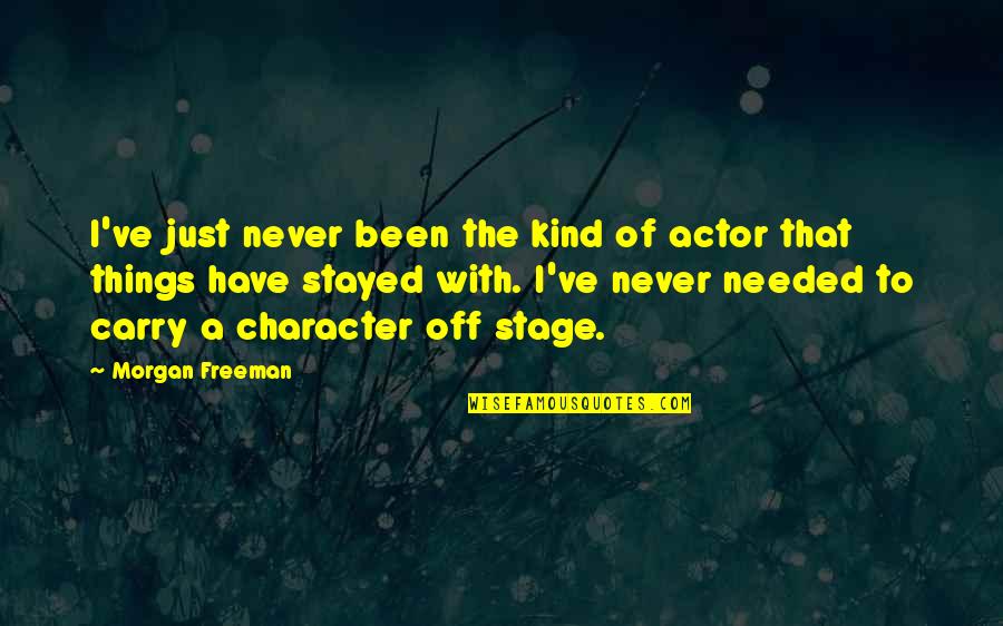 Mondolfo Lift Quotes By Morgan Freeman: I've just never been the kind of actor Mondolfo Lift Quotes By Morgan Freeman: I've just never been the kind of actor
