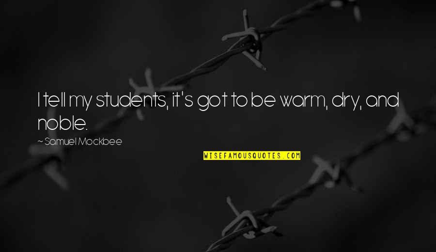 Mondors Cord Quotes By Samuel Mockbee: I tell my students, it's got to be Mondors Cord Quotes By Samuel Mockbee: I tell my students, it's got to be