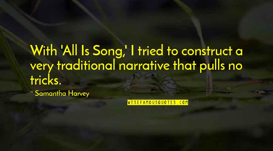 Mondriaan Kind En Quotes By Samantha Harvey: With 'All Is Song,' I tried to construct Mondriaan Kind En Quotes By Samantha Harvey: With 'All Is Song,' I tried to construct