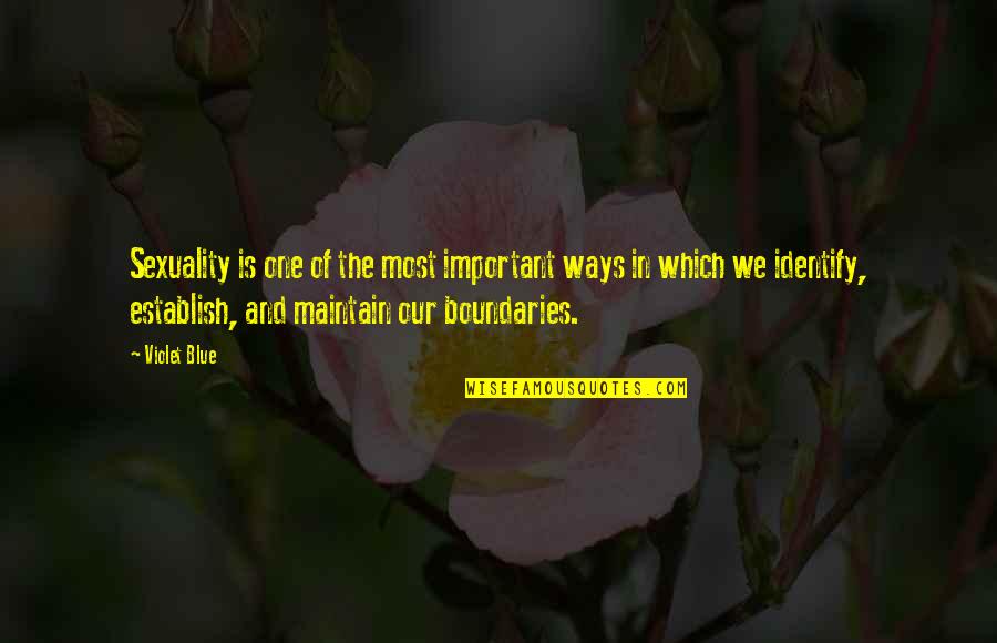 Mondtam M R Quotes By Violet Blue: Sexuality is one of the most important ways Mondtam M R Quotes By Violet Blue: Sexuality is one of the most important ways