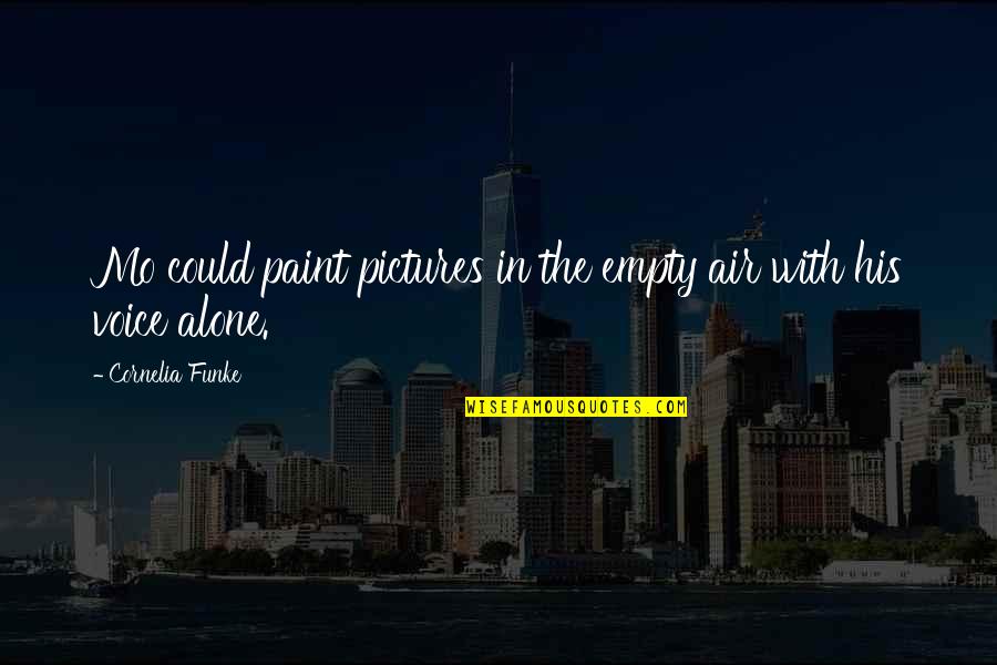 Mo'ne Quotes By Cornelia Funke: Mo could paint pictures in the empty air Mo'ne Quotes By Cornelia Funke: Mo could paint pictures in the empty air