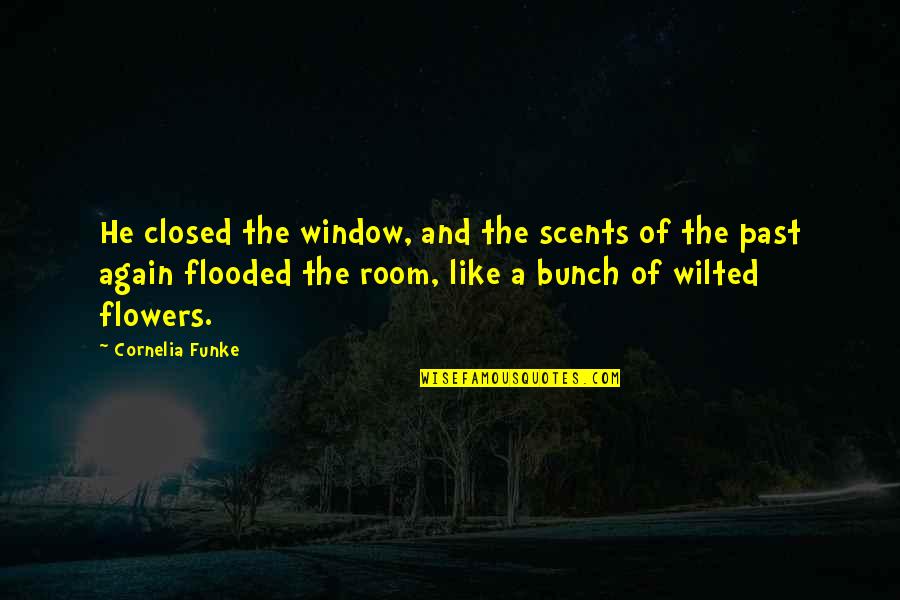 Monella And Family Quotes By Cornelia Funke: He closed the window, and the scents of Monella And Family Quotes By Cornelia Funke: He closed the window, and the scents of