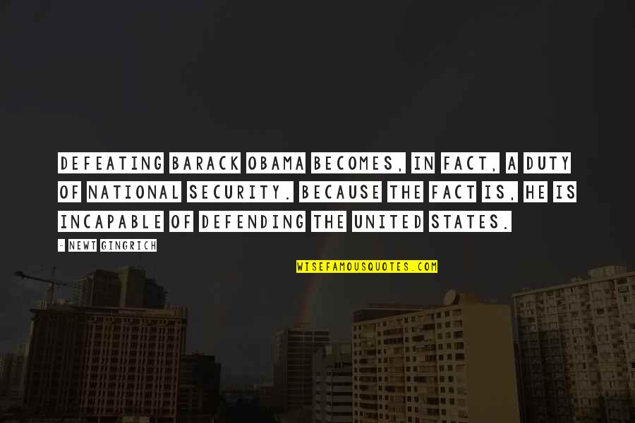 Monem Enterprises Quotes By Newt Gingrich: Defeating Barack Obama becomes, in fact, a duty Monem Enterprises Quotes By Newt Gingrich: Defeating Barack Obama becomes, in fact, a duty