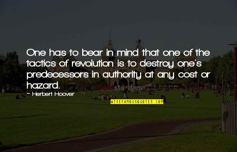 Moneual Quotes By Herbert Hoover: One has to bear in mind that one Moneual Quotes By Herbert Hoover: One has to bear in mind that one