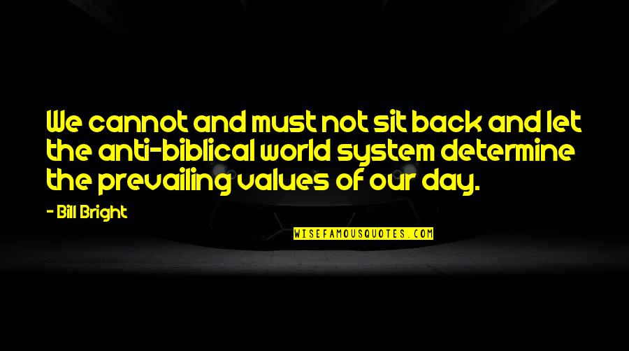 Money And Ego Quotes By Bill Bright: We cannot and must not sit back and