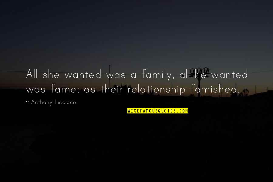 Money And Love Relationship Quotes By Anthony Liccione: All she wanted was a family, all he
