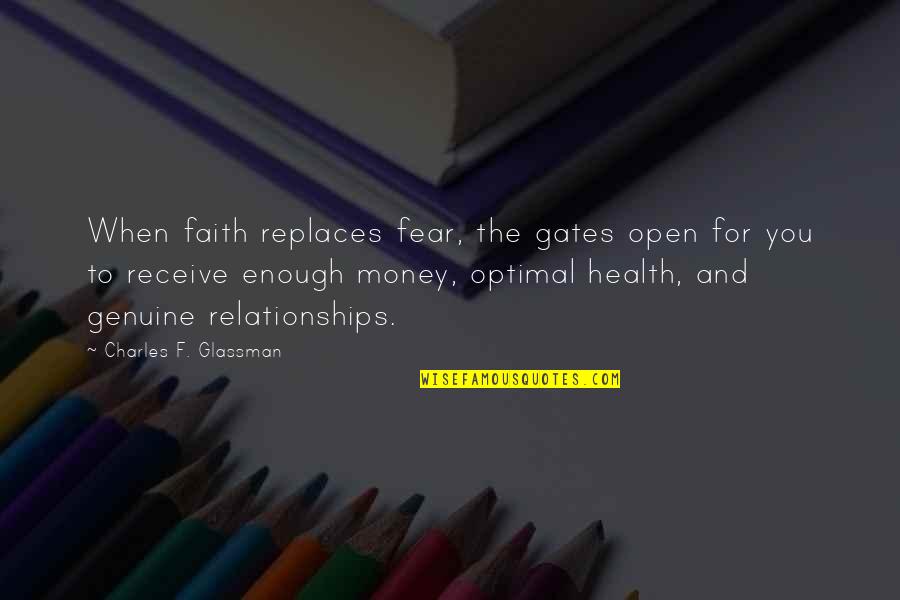 Money And Relationships Quotes By Charles F. Glassman: When faith replaces fear, the gates open for