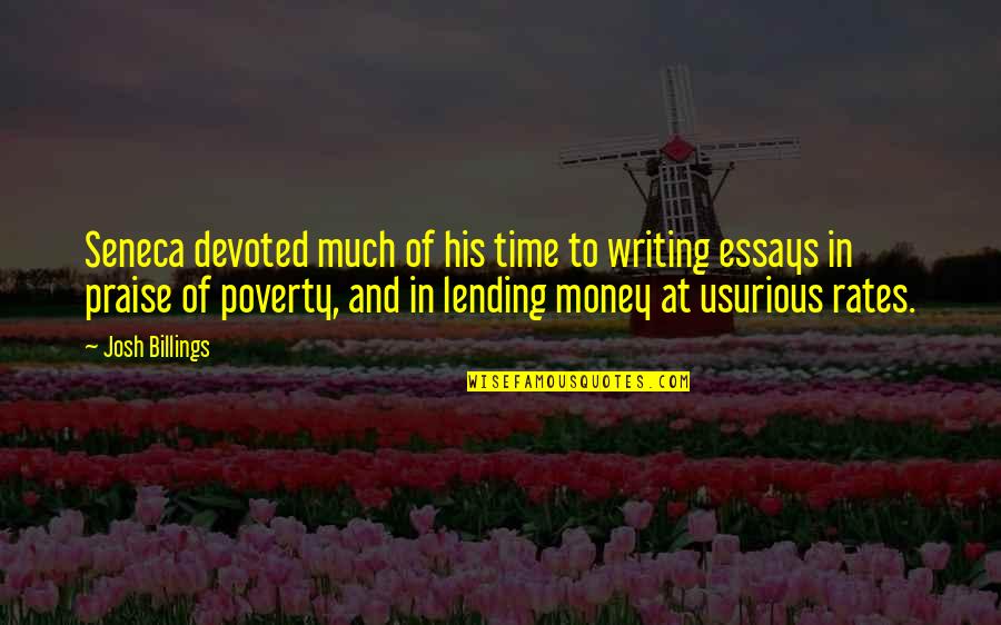 Money And Time Quotes By Josh Billings: Seneca devoted much of his time to writing