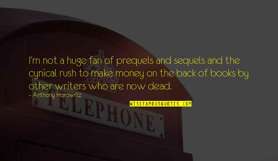 Money Back Quotes By Anthony Horowitz: I'm not a huge fan of prequels and