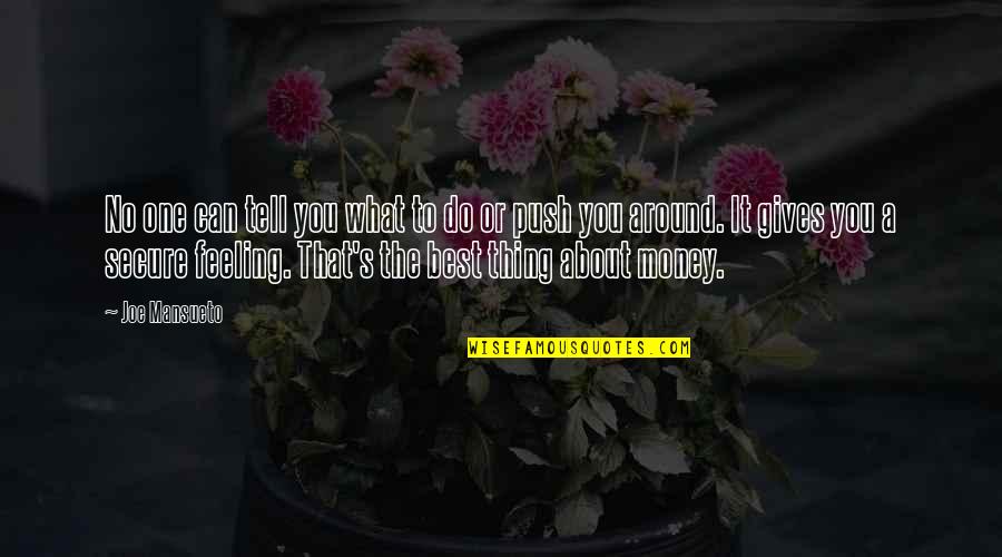 Money Best Quotes By Joe Mansueto: No one can tell you what to do Money Best Quotes By Joe Mansueto: No one can tell you what to do