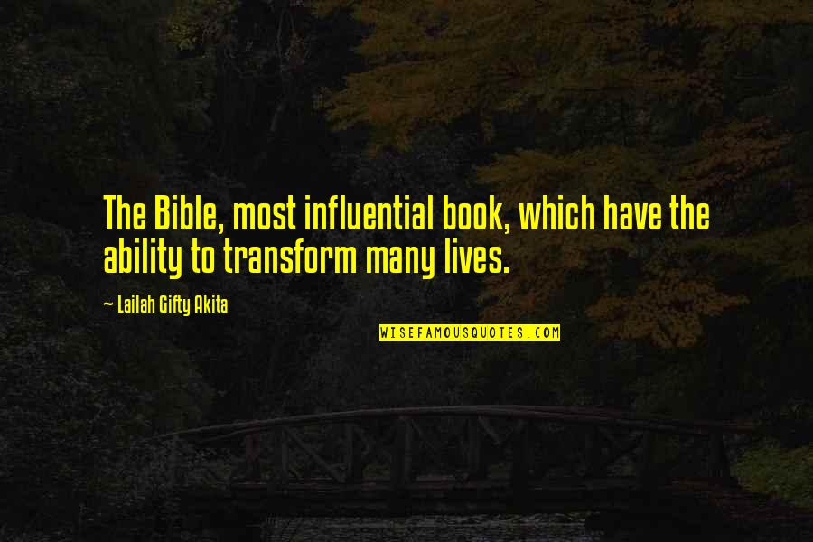 Money Can't Buy Everything Quotes By Lailah Gifty Akita: The Bible, most influential book, which have the Money Can't Buy Everything Quotes By Lailah Gifty Akita: The Bible, most influential book, which have the