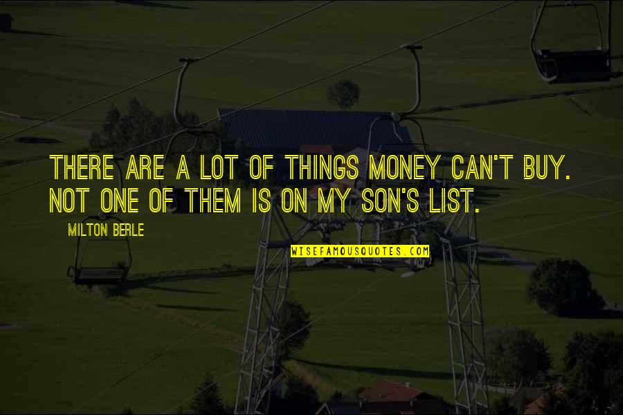 Money Can't Buy Quotes By Milton Berle: There are a lot of things money can't