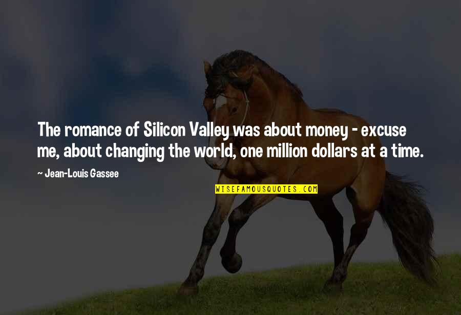 Money Changing You Quotes By Jean-Louis Gassee: The romance of Silicon Valley was about money