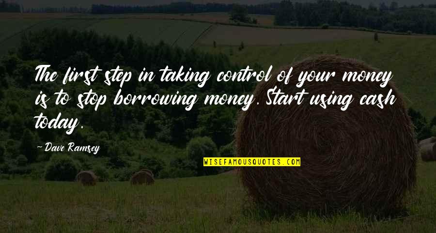 Money Control Quotes By Dave Ramsey: The first step in taking control of your Money Control Quotes By Dave Ramsey: The first step in taking control of your