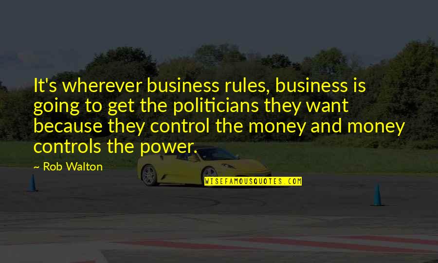 Money Control Quotes By Rob Walton: It's wherever business rules, business is going to Money Control Quotes By Rob Walton: It's wherever business rules, business is going to
