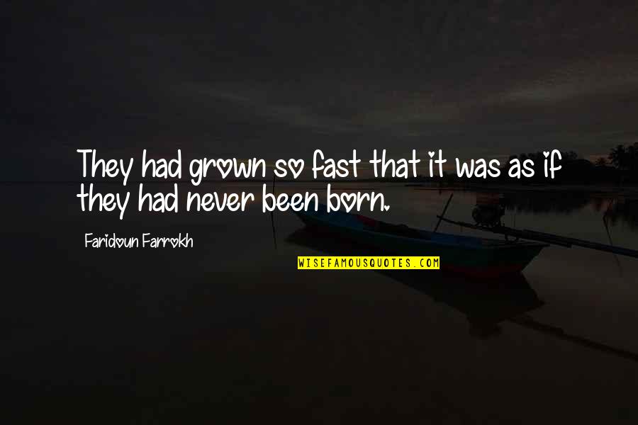 Money Destroys Love Quotes By Faridoun Farrokh: They had grown so fast that it was