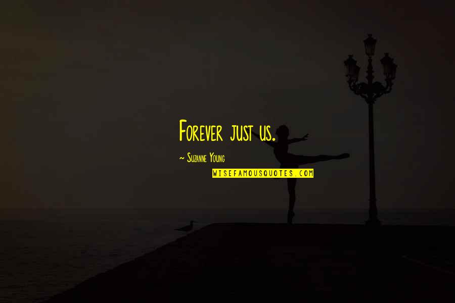 Money Dont Buy Happiness Quotes By Suzanne Young: Forever just us. Money Dont Buy Happiness Quotes By Suzanne Young: Forever just us.
