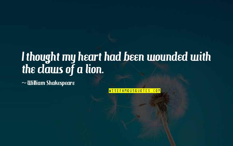 Money Expressions And Quotes By William Shakespeare: I thought my heart had been wounded with